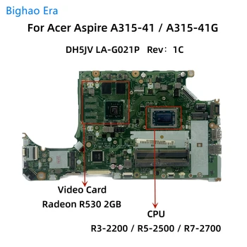 Лаптоп Acer Aspire A515-41 A315-41G дънна Платка с процесор R3 R5-2500 ах италиански хляб! r7-2700 Radeon 530 2GB-GPU DH5JV LA-G021P NB.GYB11.003