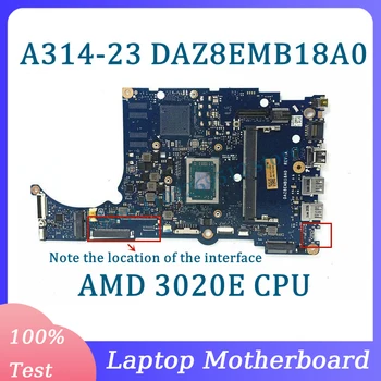 DAZ8EMB18A0 С процесор на AMD 3020E дънна Платка За лаптоп Acer Aspier A314-23 A315-23 дънна Платка 100% Напълно Тествана, Работи добре