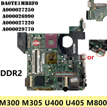 За Toshiba Satellite M300 M305 M800 U400 U405 дънна Платка на Лаптоп DATE1MMB8E0 DA0E1MMB8F0 дънна Платка на Лаптоп DDR2 100% Тествана е НОРМАЛНО